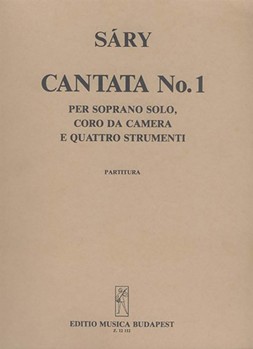 Cantata No. 1 for soprano solo, chamber chorus and instrumental ensemble to the poem by Sandor Weores