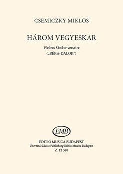 Three Choruses for mixed voices "Bekadalok"