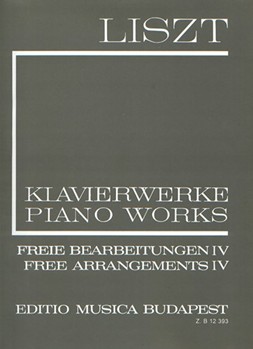 Free Arrangements IV Liszt, Free Arrangements and Transcriptions for Piano Solo, Vol. 4