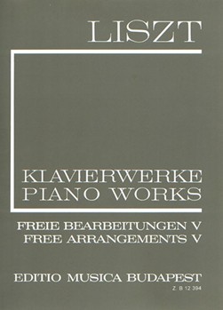 Free Arrangements V Liszt, Free Arrangements and Transcriptions for Piano Solo, Vol. 5