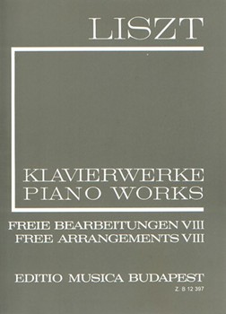 Free Arrangements VIII Liszt, Free Arrangements and Transcriptions for Piano Solo, Vol. 8