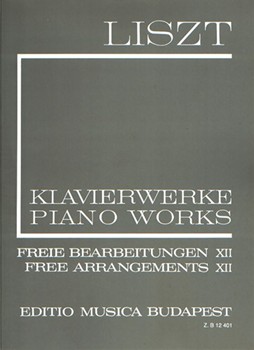 Free Arrangements XII Liszt, Free Arrangements and Transcriptions for Piano Solo, Vol. 12