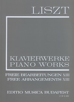 Free Arrangements XIII Liszt, Free Arrangements and Transcriptions for Piano Solo, Vol. 13