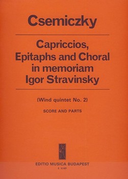 Capriccios, Epitaphs and Choral in memoriam I. Stravinsky, for wind quintet