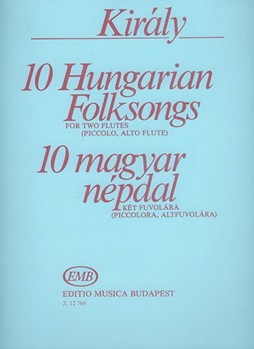 10 Hungarian Folksongs for two flutes (or flute and piccolo or flute and alto flute)