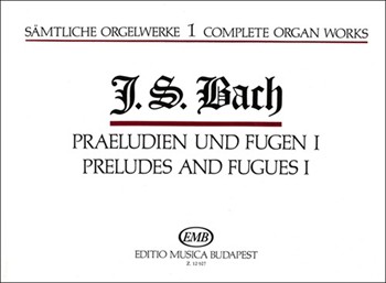 Complete Organ Works Vol.1 Preludes and Fugues I