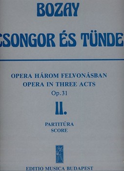 Csongor es Tunde. Opera in 3 acts Act 2. - Libretto from M. Vorosmarty's drama by the composer