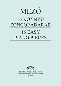 16 Easy Piano Pieces Based on Hungarian and Slovak folk songs collected in Hungary