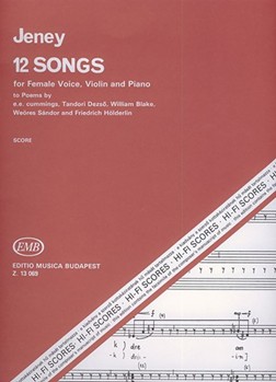12 Songs for female voice, violin and piano to poems by e. e. cummings, D. Tandori, W. Blake, S. Weores and F. Holderlin