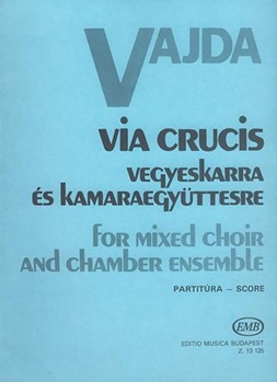 Via crucis for mixed chorus and chamber ensemble