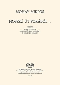 Hosszu ut porabol noi karra Magyari Lajos 'Csoma Sandor naploja' c. versenek soraira