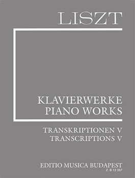 Transcriptions V Liszt, Free Arrangements and Transcriptions for Piano Solo, Vol. 20