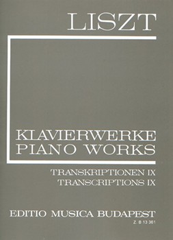 Transcriptions IX Liszt, Free Arrangements and Transcriptions for Piano Solo, Vol. 24