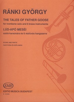 The Tales of Father Goose for trombone solo and 6 brass instruments