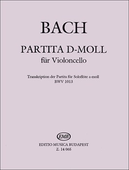Partita D-Moll fur Violoncello Transkription der Partita fur Soloflote a-moll, BWV 1013