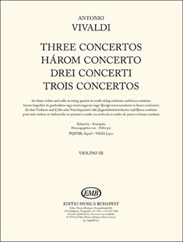 Three Concertos for three violins and cello or string quartet or youth string orchestra and basso continuo