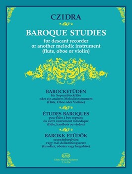 Baroque studies for descant recorder or another melodic instrument (flute, oboe or violin)