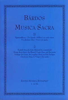 Musica Sacra for female, children's or male voices Vol.II/2 Songs about Jesus, the Blessed Virgin Mary and the saints