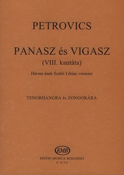 PANASZ es VIGASZ (VIII. kantata) Harom enek Szabo Lorinc verseire tenorhangra es zongorara