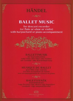 Ballet Music for descant recorder (or flute or oboe or violin) with harpsichord or piano accompaniment