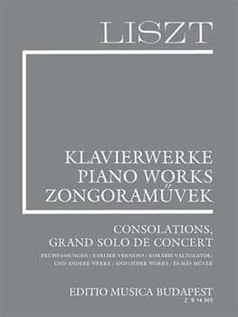 Consolations, Grand solo de concert (earlier versions) and other works Liszt, Works for Piano Solo, Supplementary vol. 10