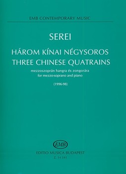 Three chinese quatrains to poems by Li Tai-Po, in the Hungarian translation by Geza Kepes for mezzo-soprano and piano