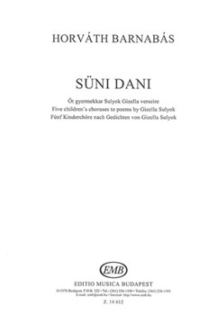 SUNI DANI Five children-s choruses to poems by Gizella Sulyok