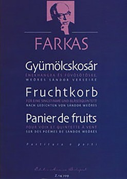 Fruit Basket Cycle of songs for voice and wind quintet, to poems by Sandor Weores