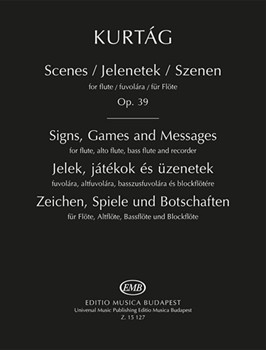 Scenes Op. 39 - Signs, Games and Messages Solo and Chamber Works for flute, alto flute, bass flute and recorder