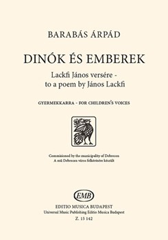 Dinos and Humans to a poem by Janos Lackfi for children's voices