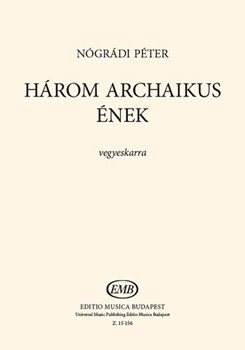 Harom archaikus enek vegyeskarra
