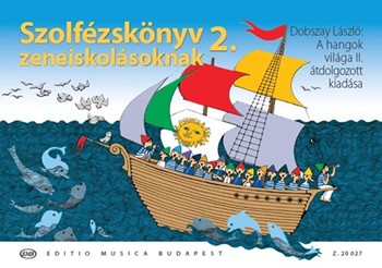 Szolfezskonyv zeneiskolasoknak Vol.2. Dobszay Laszlo: A hangok vilaga II. atdolgozott kiadasa