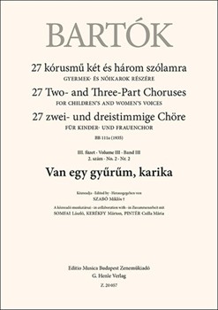 Van egy gyurum, karika 27 Two- and Three-Part Choruses for Children's and Women's Voices , Volume III, No. 2 (BB 111a, 1935)