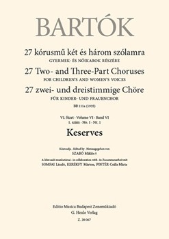 Keserves 27 Two- and Three-Part Choruses for Children's and Women's Voices , Volume VI, No. 1 (BB 111a, 1935)