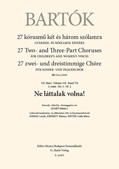 Ne lattalak volna! 27 Two- and Three-Part Choruses for Children's and Women's Voices , Volume VII, No. 2 (BB 111a, 1935)