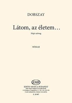 Latom, az eletem... (Nepi szoveg) noi karra