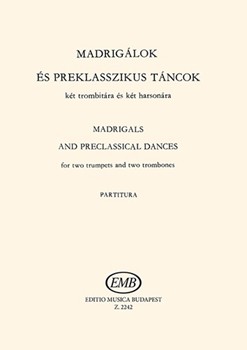 MADRIGALOK ES PREKLASZIKUS TANCOK ket trombitara es ket harsonara
