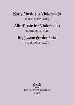 EARLY MUSIC FOR VIOLONCELLO Music of the 17th and 18th centuries set for violoncello