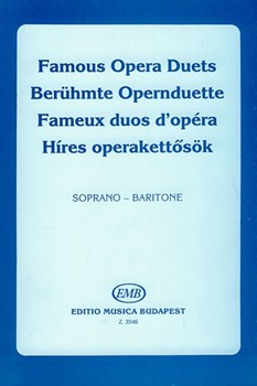FAMOUS OPERA DUETS soprano and baritone, with piano accompaniment