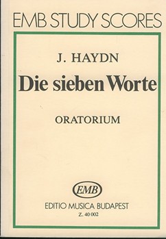 Die sieben Worte. Hob. XX:2 Oratorio for four soloists, mixed chorus and orchestra