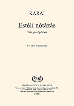Esteli notazas Csango nepdalok noi karra es zongorara