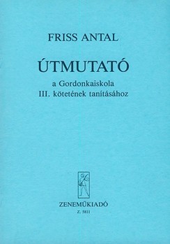 Utmutato a Gordonkaiskola tanitasahoz Vol.3