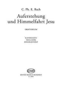 Auferstehung und Himmmelfahrt Jesu Oratorio for soprano, tenor and bass soloists, mixed chorus and orchestra