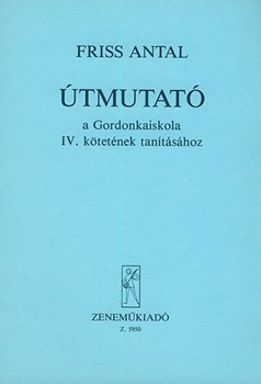 Utmutato a Gordonkaiskola tanitasahoz Vol.4