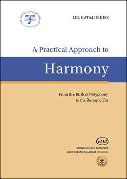 A Practical Approach to Harmony From the Birth of Polyphony to the Baroque Era