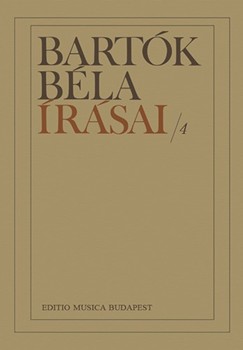 Bartok Bela irasai Vol.4 Írasok a nepzenerol es a nepzenekutatasrol II