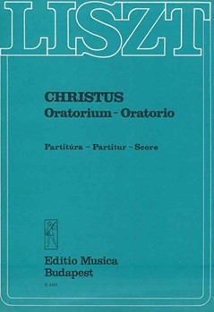 Christus Oratorio for soloists, chorus, organ and orchestra