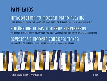 Introduction to Modern Piano Playing First Encounter with the Sound and Movements of Playing Twentieth-Century Music