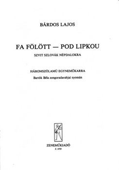 Fa folott - Pod lipkou Szvit szlovak nepdalokra (Bartok Bela zongoradarabjai nyoman)