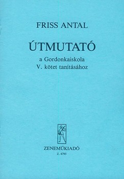 Utmutato a Gordonkaiskola tanitasahoz Vol.5